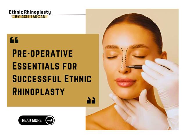Preoperative Recommendations for Ethnic Rhinoplasty