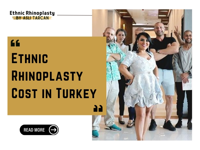 Ethnic Rhinoplasty Cost in Turkey