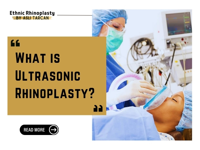 What is Ultrasonic Rhinoplasty