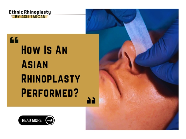 How Is An Asian Rhinoplasty Performed