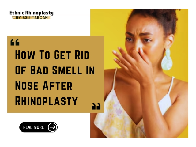 How To Get Rid Of Bad Smell In Nose After Rhinoplasty