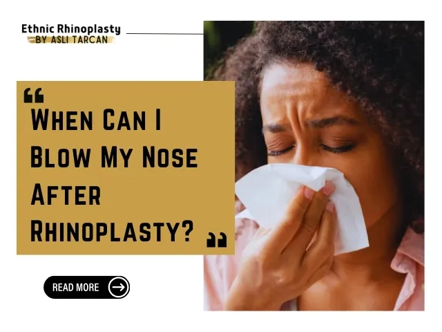 When Can I Blow My Nose After Rhinoplasty