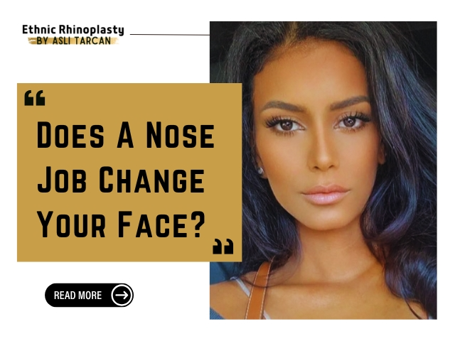 Does A Nose Job Change Your Face