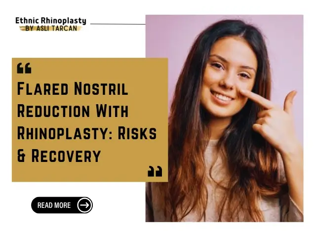 Flared nostril reduction with rhinoplasty – surgical procedure, risks, healing process, and recovery timeline.