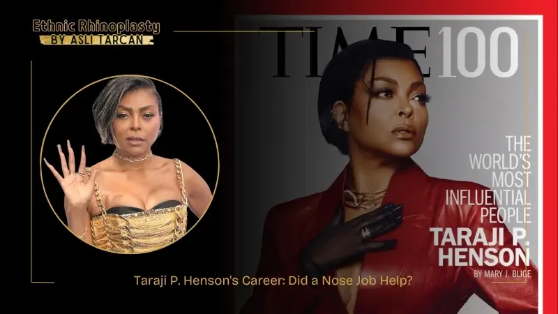 Taraji P. Henson's Career Did a Nose Job Help