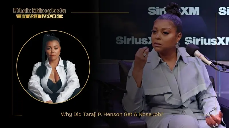 Why Did Taraji P. Henson Get A Nose Job